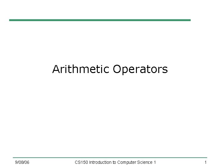 Arithmetic Operators 90806 CS 150 Introduction to Computer
