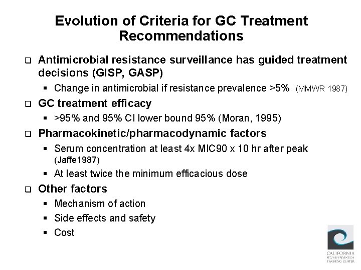 Evolution of Criteria for GC Treatment Recommendations q Antimicrobial resistance surveillance has guided treatment Evolution of Criteria for GC Treatment Recommendations q Antimicrobial resistance surveillance has guided treatment