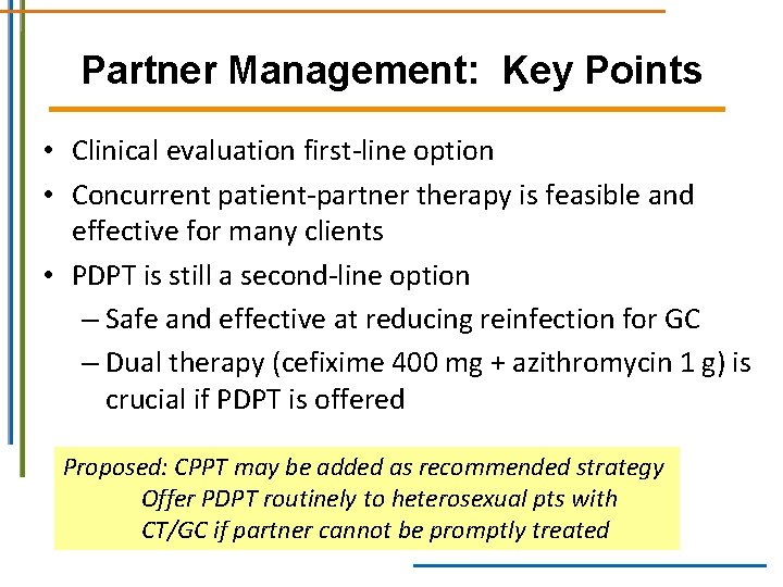 Partner Management: Key Points • Clinical evaluation first-line option • Concurrent patient-partner therapy is Partner Management: Key Points • Clinical evaluation first-line option • Concurrent patient-partner therapy is