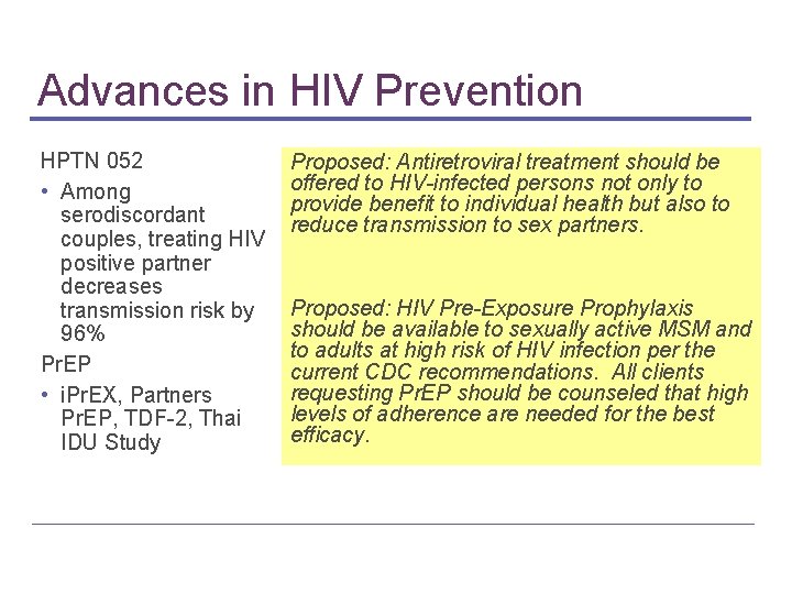 Advances in HIV Prevention HPTN 052 • Among serodiscordant couples, treating HIV positive partner Advances in HIV Prevention HPTN 052 • Among serodiscordant couples, treating HIV positive partner