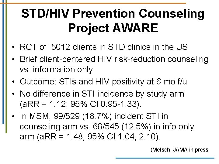 STD/HIV Prevention Counseling Project AWARE • RCT of 5012 clients in STD clinics in STD/HIV Prevention Counseling Project AWARE • RCT of 5012 clients in STD clinics in