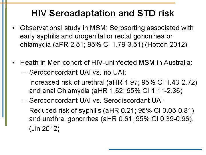 HIV Seroadaptation and STD risk • Observational study in MSM: Serosorting associated with early HIV Seroadaptation and STD risk • Observational study in MSM: Serosorting associated with early