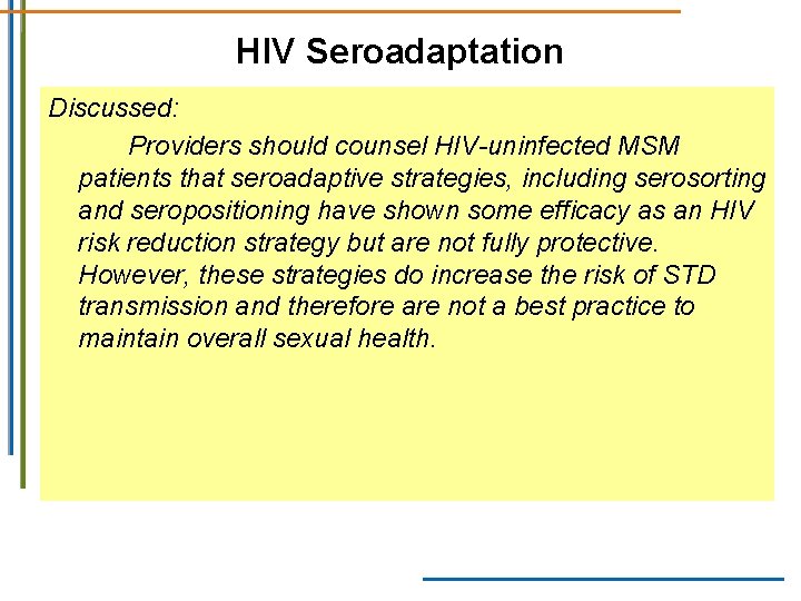 HIV Seroadaptation Discussed: Providers should counsel HIV-uninfected MSM patients that seroadaptive strategies, including serosorting HIV Seroadaptation Discussed: Providers should counsel HIV-uninfected MSM patients that seroadaptive strategies, including serosorting