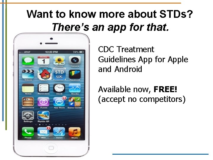 Want to know more about STDs? There’s an app for that. CDC Treatment Guidelines Want to know more about STDs? There’s an app for that. CDC Treatment Guidelines