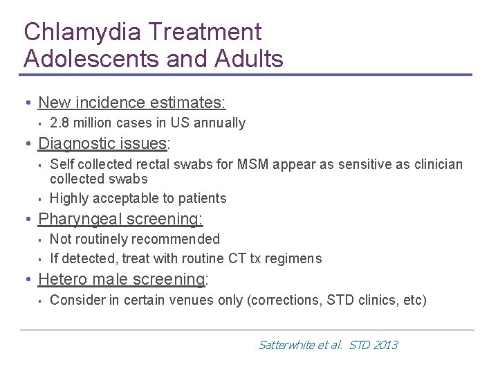Chlamydia Treatment Adolescents and Adults • New incidence estimates: ▪ 2. 8 million cases Chlamydia Treatment Adolescents and Adults • New incidence estimates: ▪ 2. 8 million cases