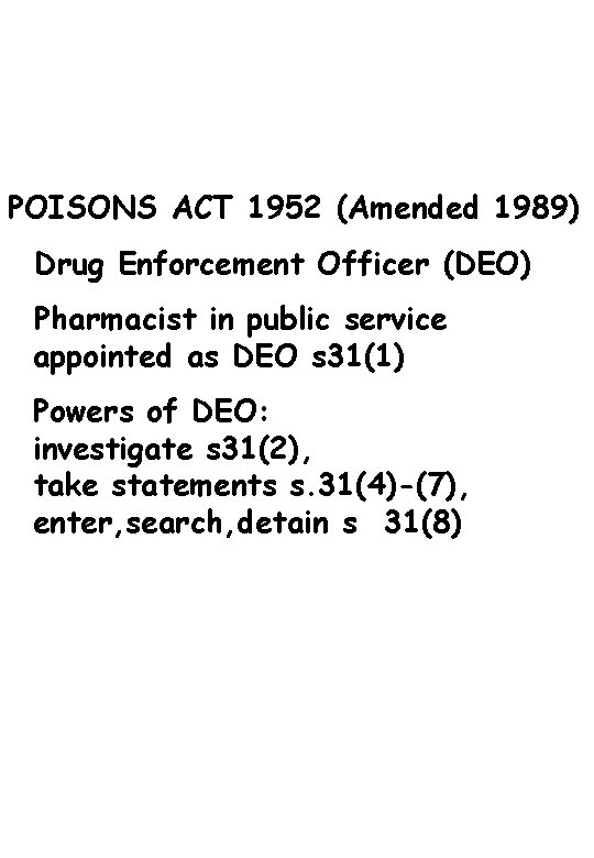 POISONS ACT 1952 (Amended 1989) Drug Enforcement Officer (DEO) Pharmacist in public service appointed