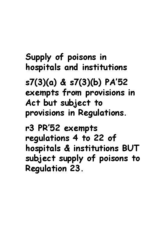 Supply of poisons in hospitals and institutions s 7(3)(a) & s 7(3)(b) PA’ 52