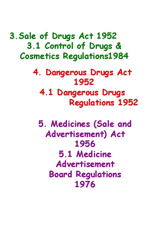 3. Sale of Drugs Act 1952 3. 1 Control of Drugs & Cosmetics Regulations