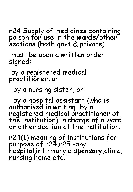 r 24 Supply of medicines containing poison for use in the wards/other sections (both