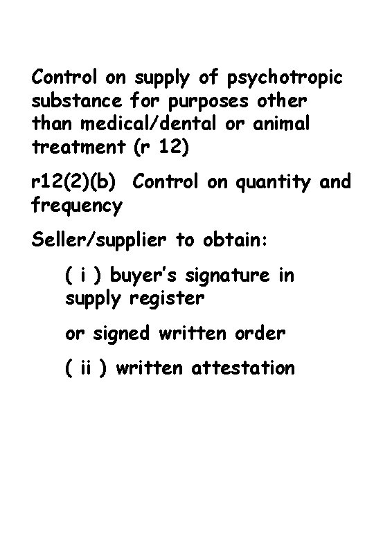Control on supply of psychotropic substance for purposes other than medical/dental or animal treatment