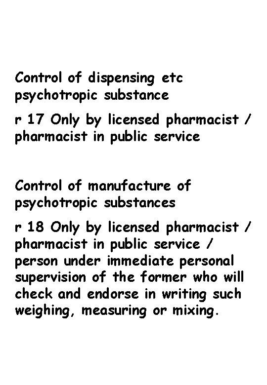 Control of dispensing etc psychotropic substance r 17 Only by licensed pharmacist / pharmacist