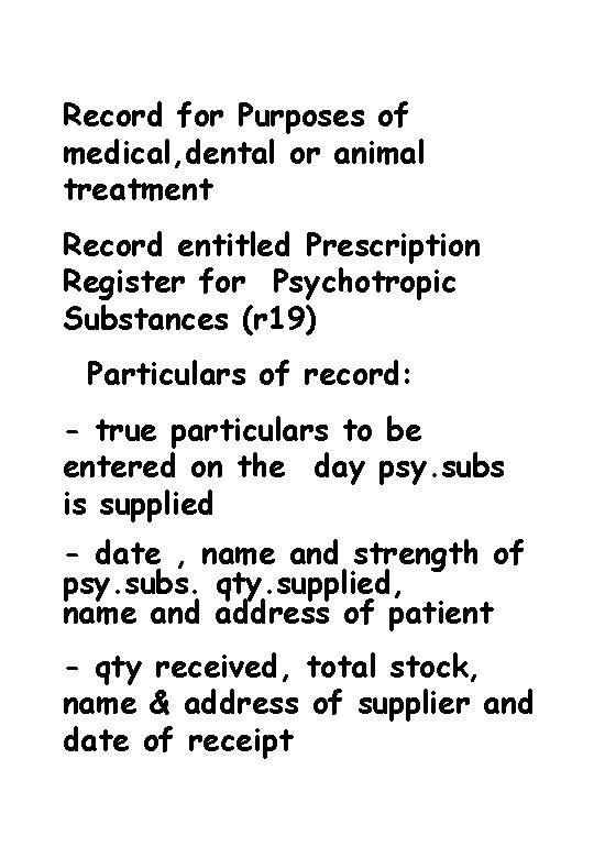 Record for Purposes of medical, dental or animal treatment Record entitled Prescription Register for