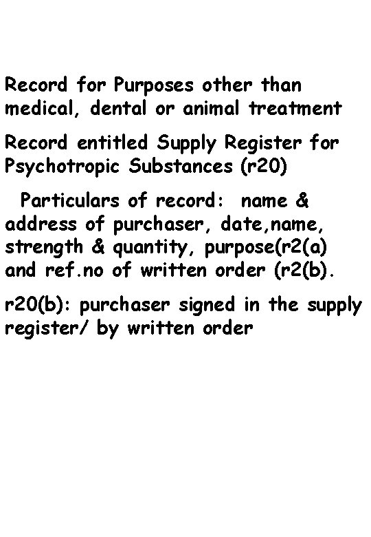 Record for Purposes other than medical, dental or animal treatment Record entitled Supply Register