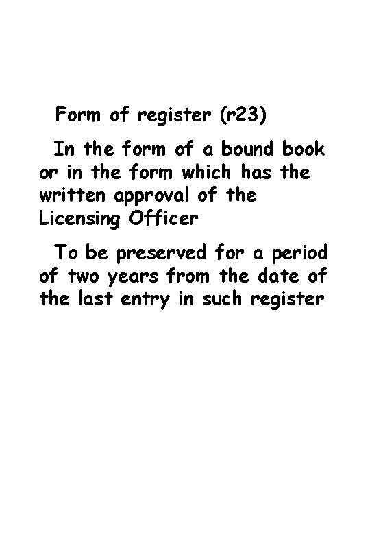 Form of register (r 23) In the form of a bound book or in