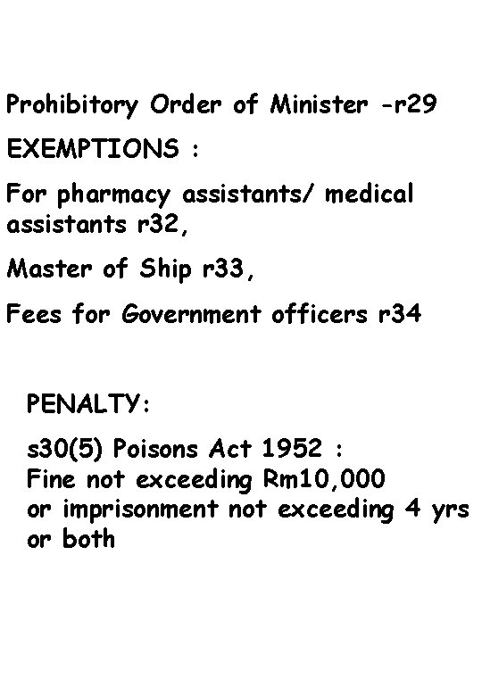 Prohibitory Order of Minister -r 29 EXEMPTIONS : For pharmacy assistants/ medical assistants r