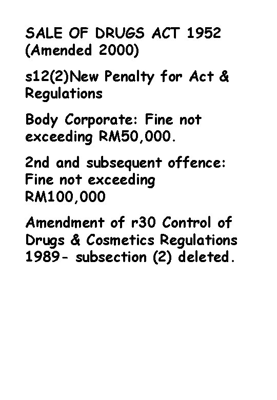 SALE OF DRUGS ACT 1952 (Amended 2000) s 12(2)New Penalty for Act & Regulations