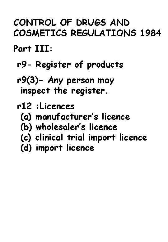 CONTROL OF DRUGS AND COSMETICS REGULATIONS 1984 Part III: r 9 - Register of