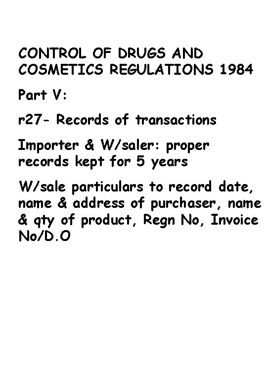 CONTROL OF DRUGS AND COSMETICS REGULATIONS 1984 Part V: r 27 - Records of