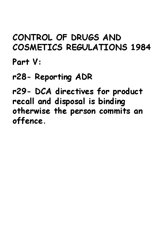 CONTROL OF DRUGS AND COSMETICS REGULATIONS 1984 Part V: r 28 - Reporting ADR