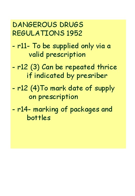 DANGEROUS DRUGS REGULATIONS 1952 - r 11 - To be supplied only via a