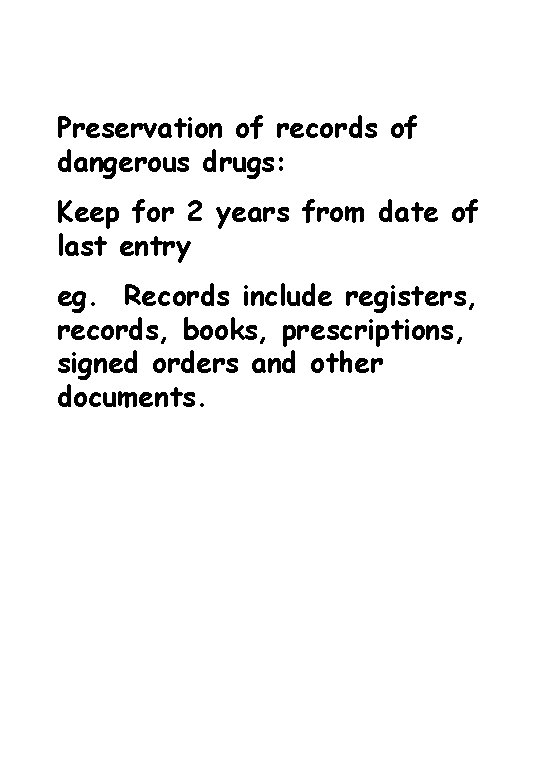 Preservation of records of dangerous drugs: Keep for 2 years from date of last