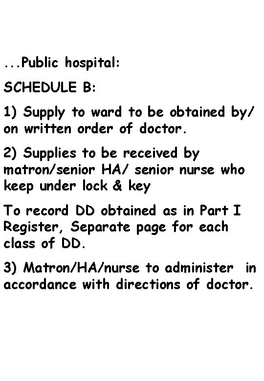 . . . Public hospital: SCHEDULE B: 1) Supply to ward to be obtained