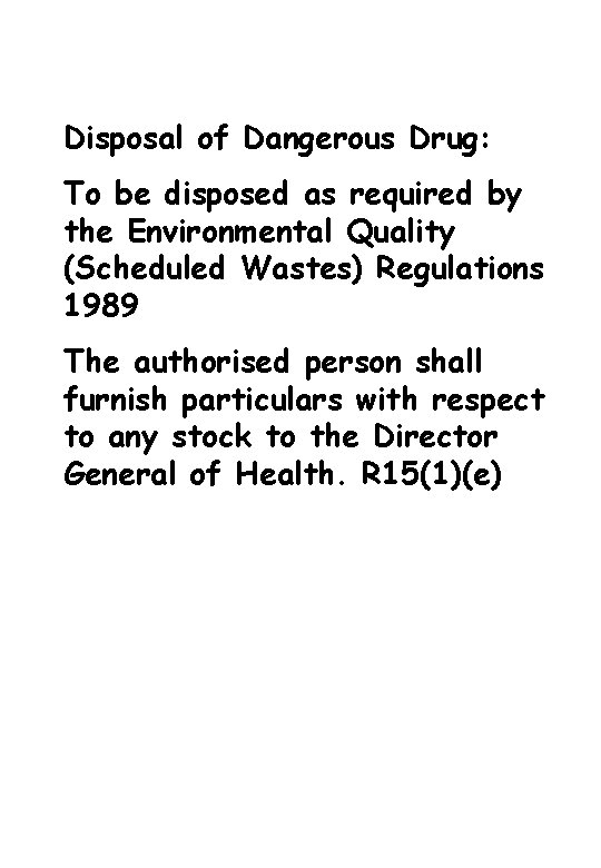 Disposal of Dangerous Drug: To be disposed as required by the Environmental Quality (Scheduled