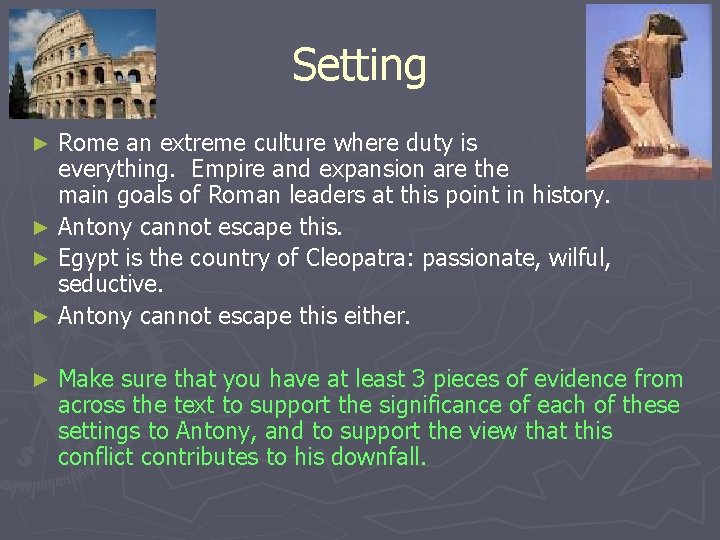 Setting Rome an extreme culture where duty is everything. Empire and expansion are the Setting Rome an extreme culture where duty is everything. Empire and expansion are the