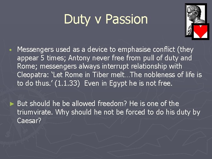Duty v Passion Messengers used as a device to emphasise conflict (they appear 5 Duty v Passion Messengers used as a device to emphasise conflict (they appear 5