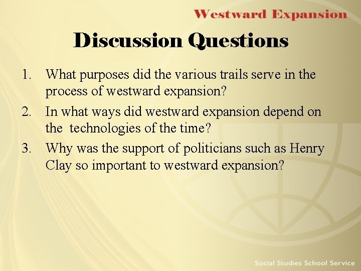 Discussion Questions 1. What purposes did the various trails serve in the process of