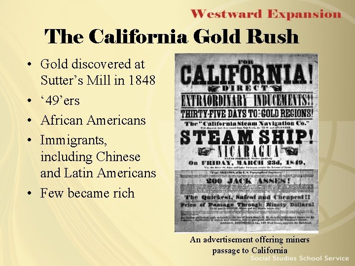 The California Gold Rush • Gold discovered at Sutter’s Mill in 1848 • ‘