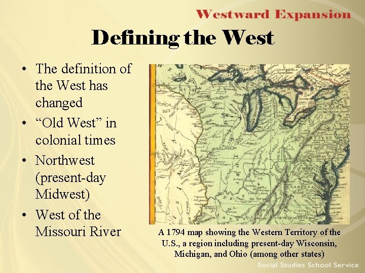 Defining the West • The definition of the West has changed • “Old West”