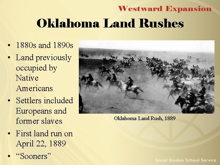 Oklahoma Land Rushes • 1880 s and 1890 s • Land previously occupied by