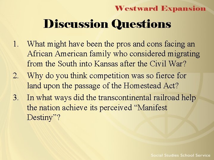 Discussion Questions 1. What might have been the pros and cons facing an African