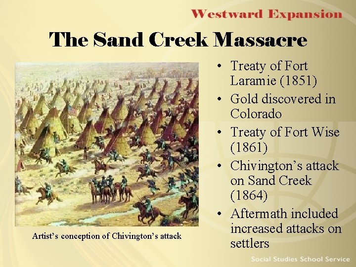 The Sand Creek Massacre Artist’s conception of Chivington’s attack • Treaty of Fort Laramie