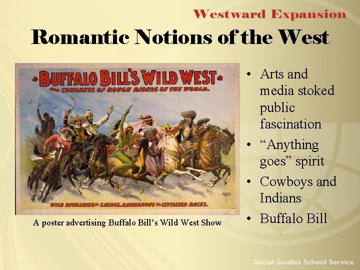 Romantic Notions of the West A poster advertising Buffalo Bill’s Wild West Show •