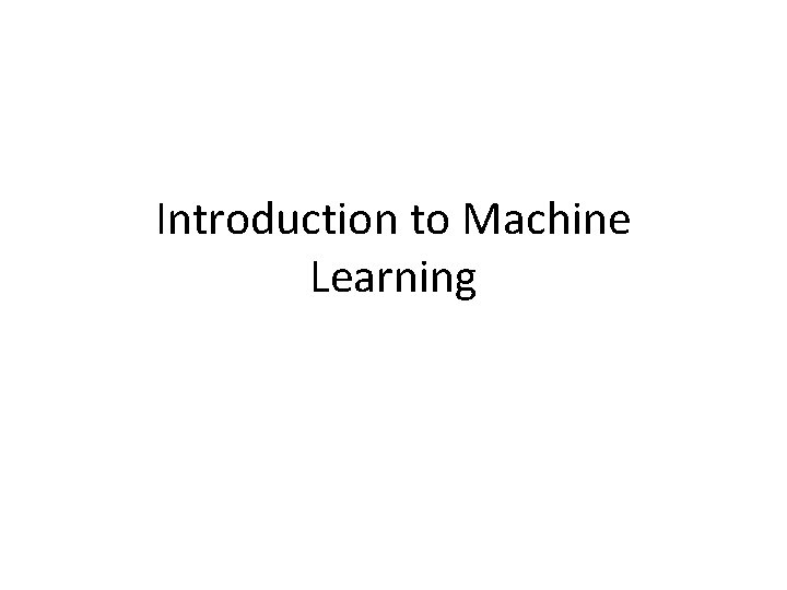 Introduction to Machine Learning 