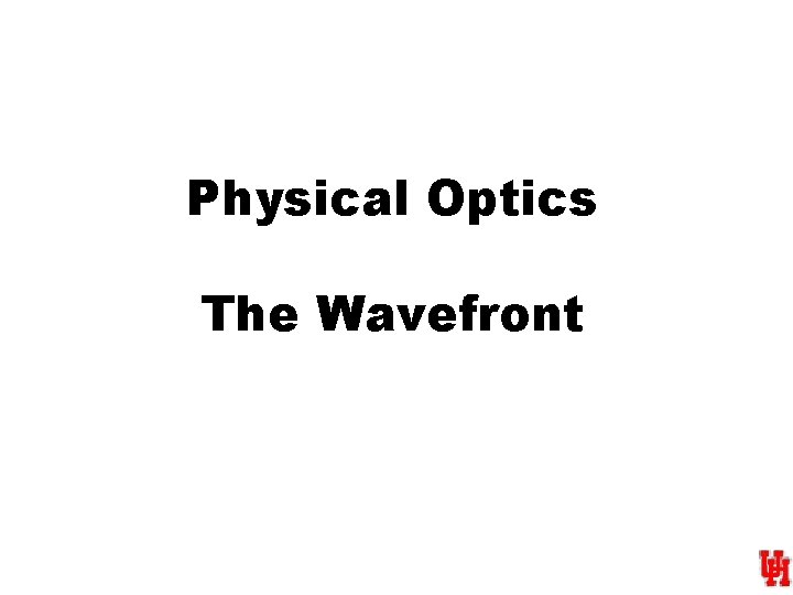 Physical Optics The Wavefront 