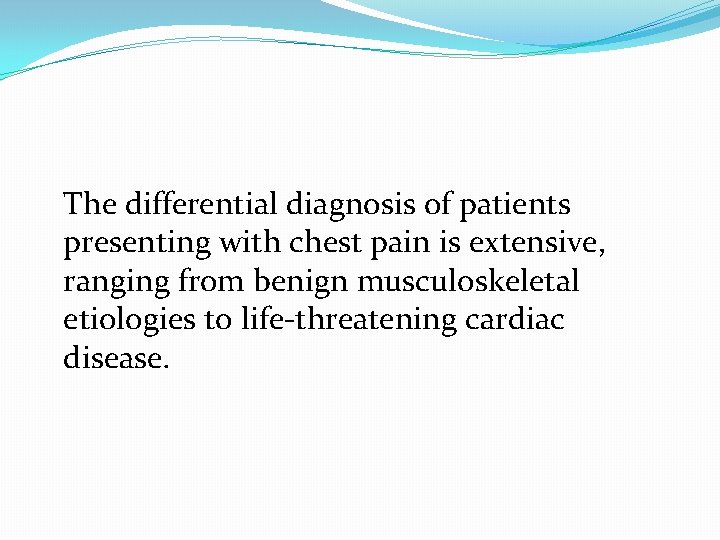DIFFERENTIAL DIAGNOSIS OF CHEST PAIN Prof Dr Muzaffer