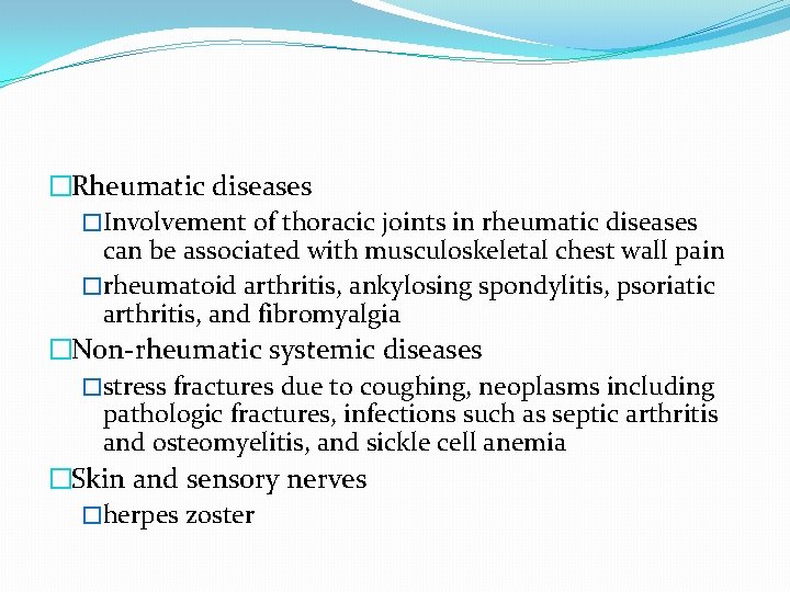 �Rheumatic diseases �Involvement of thoracic joints in rheumatic diseases can be associated with musculoskeletal