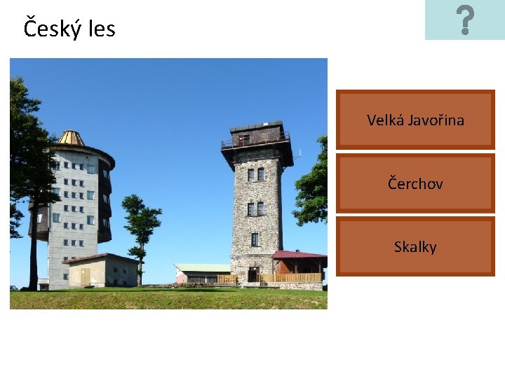 Český les Velká Javořina Čerchov Skalky 