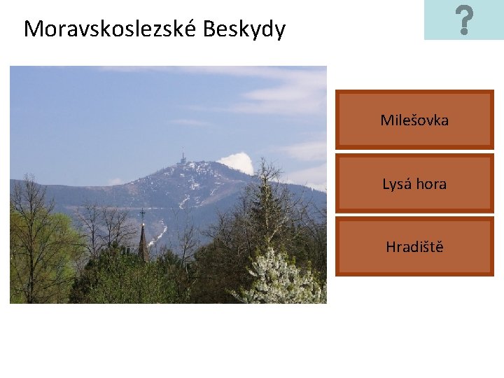 Moravskoslezské Beskydy Milešovka Lysá hora Hradiště 