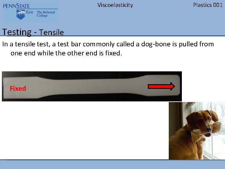 Viscoelasticity Plastics 001 Testing - Tensile In a tensile test, a test bar commonly