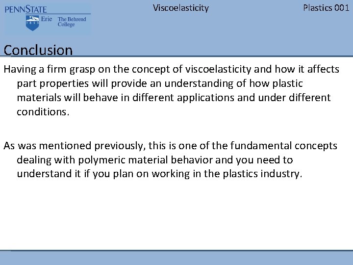 Viscoelasticity Plastics 001 Conclusion Having a firm grasp on the concept of viscoelasticity and