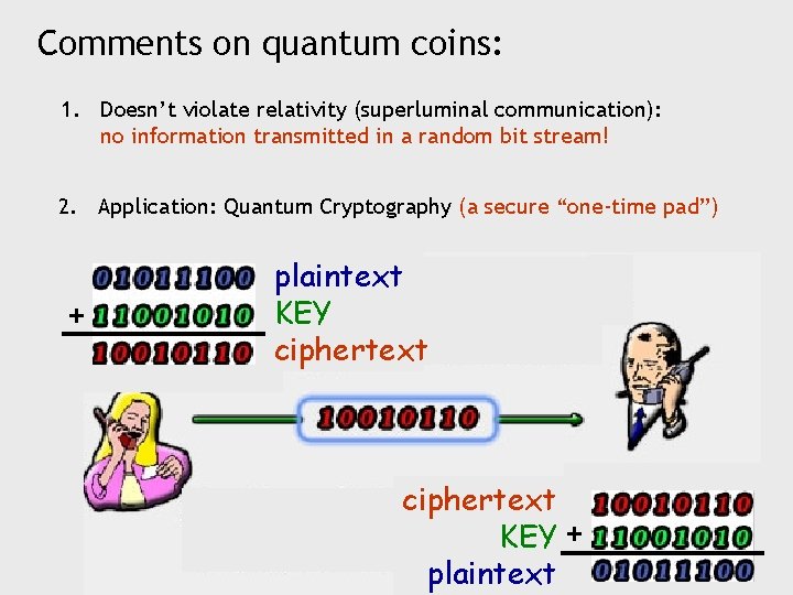 Comments on quantum coins: 1. Doesn’t violate relativity (superluminal communication): no information transmitted in