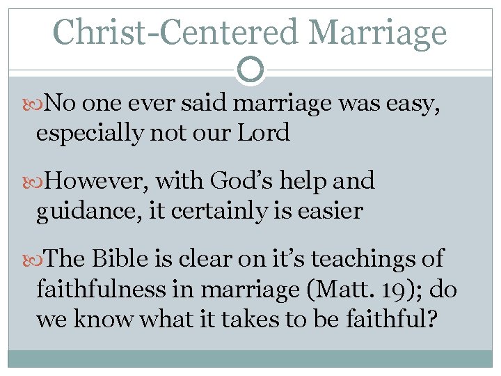 Christ-Centered Marriage No one ever said marriage was easy, especially not our Lord However,