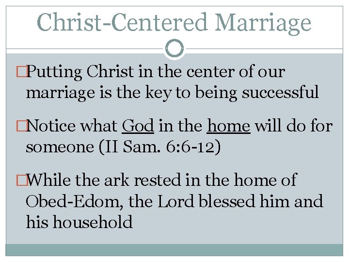 Christ-Centered Marriage �Putting Christ in the center of our marriage is the key to