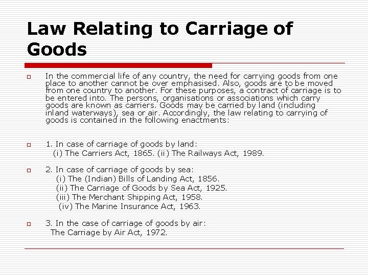 Law Relating to Carriage of Goods o o In the commercial life of any