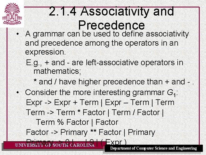 2. 1. 4 Associativity and Precedence • A grammar can be used to define