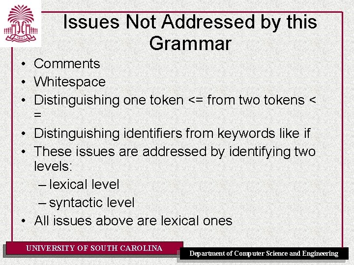 Issues Not Addressed by this Grammar • Comments • Whitespace • Distinguishing one token
